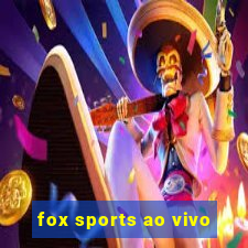 fox sports ao vivo